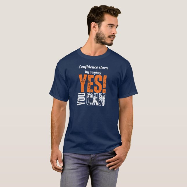 Say YES to Confidence In White And Orange! T-Shirt (Front Full)