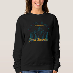 Say Yes To New Adventures Green Mountains Hiking V Sweatshirt