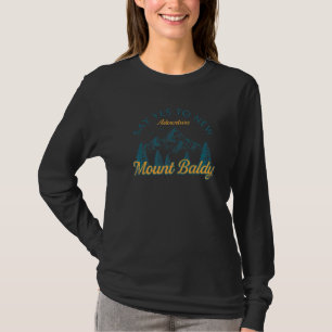 Say Yes To New Adventures Mount Baldy Hiking Arizo T-Shirt