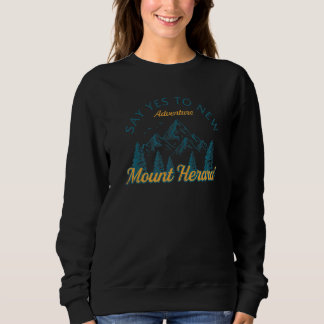 Say Yes To New Adventures Mount Herard Hiking Colo Sweatshirt