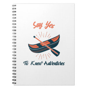 Say Yes To New Adventures Notebook