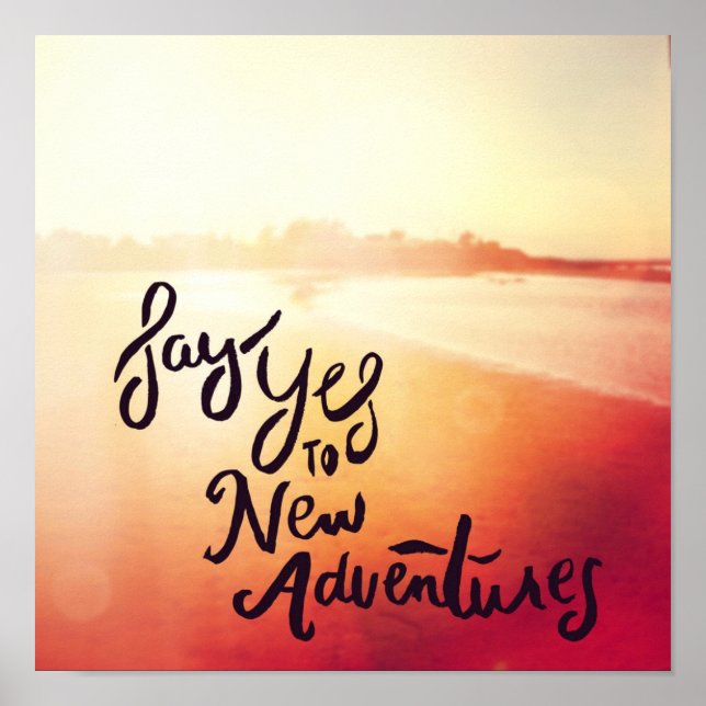Say Yes To New Adventures Poster (Front)