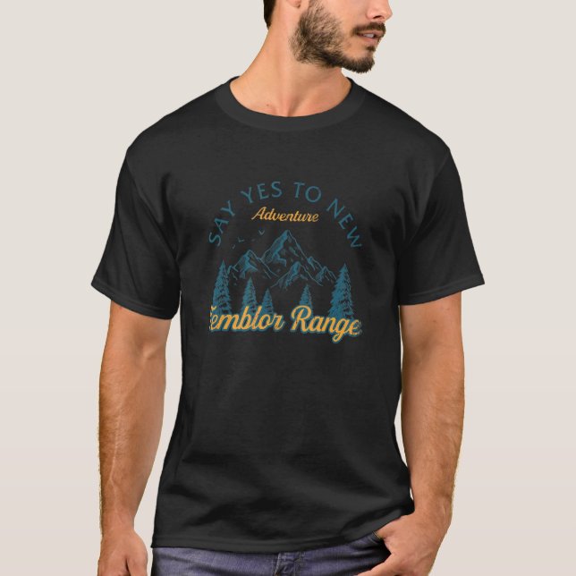 Say Yes To New Adventures Temblor Range Hiking Cal T-Shirt (Front)