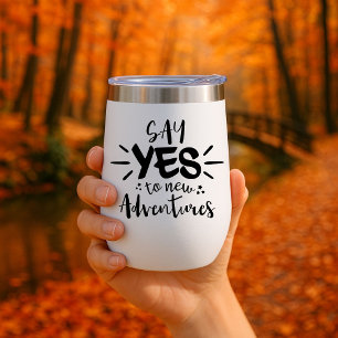 Say yes to new adventures Travel Mug Insulated