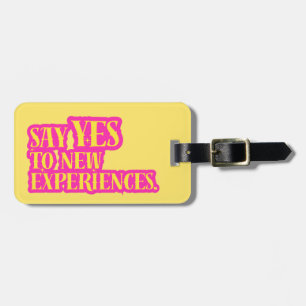 Say Yes To New Experiences Vibrant Bold Text Luggage Tag