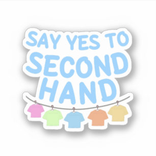 Say yes to Second Hand  Sticker