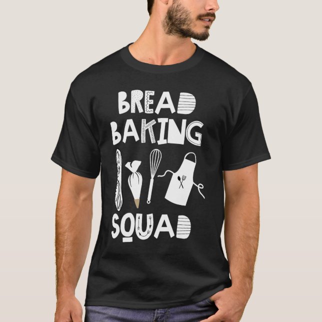 Saying Bread Baking Cooking Women Men Chef Cook Wo T-Shirt (Front)