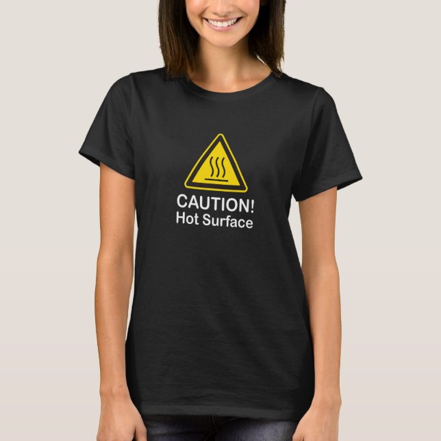 Saying Caution Hot Surface  Motif T-Shirt (Front)