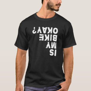 Saying Cyclist Bike Trekking Bmx Mtb T-Shirt
