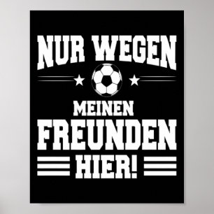 Saying For Anti Soccer Fan Only Because Of My Fri Poster