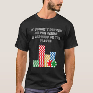 saying fun poker casino game Texas holdem T-Shirt