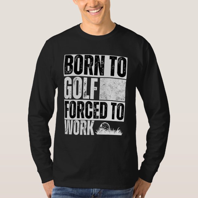 Saying Golfing Golfer Sarcastic Quote Golf T-Shirt (Front)