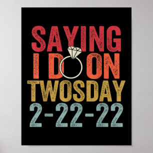 Saying I Do On Twosday Tuesday 2-22-22 Wedding Bri Poster