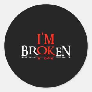 Saying I'M Broken I'M Ok Classic Round Sticker