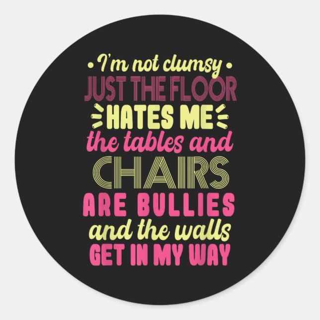 Saying Im Not Clumsy Women Saying I'm Not Clumsy  Classic Round Sticker (Front)
