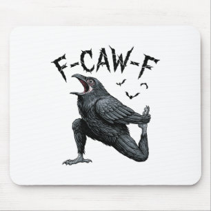 Saying Meme F-caw-f Gothic Black Crow Funny Raven Mouse Pad