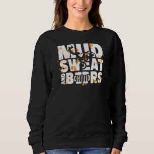 Saying Mud Sweat And Beers Motorcross Dirt Bike Sweatshirt