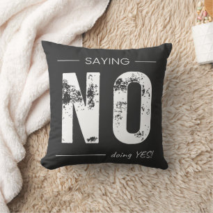 Saying NO, Doing YES! Sarcastic Humour Design Cushion