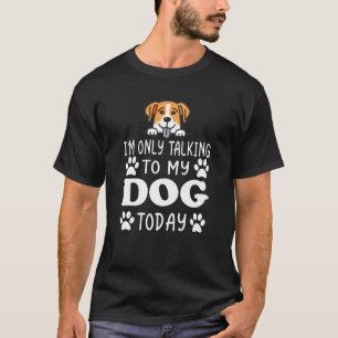 Sayings For Dog For Men Women Family Friends  6 T-Shirt