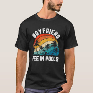 Sayings Jokes Sarcastic Retro Boyfriend Pee In Poo T-Shirt