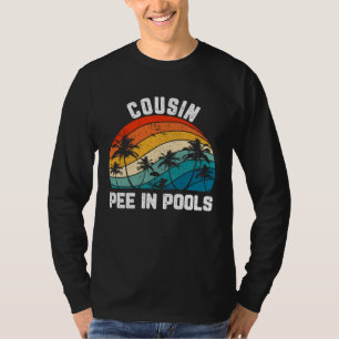 Sayings Jokes Sarcastic Retro Cousin Pee In Pools T-Shirt