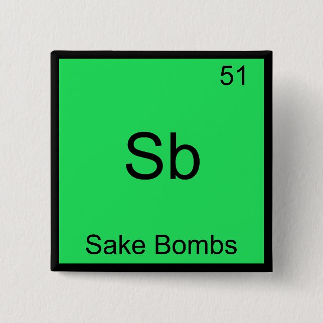 Sb - Sake Bombs Funny Chemistry Element Symbol Tee 15 Cm Square Badge (Front)