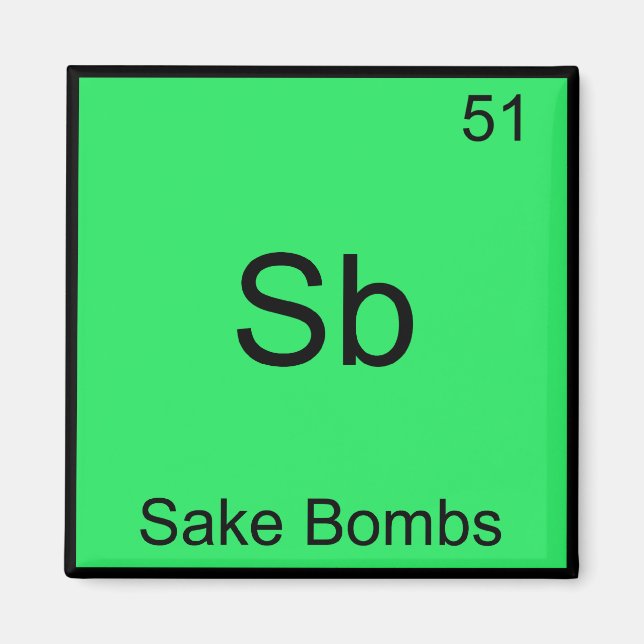 Sb - Sake Bombs Funny Chemistry Element Symbol Tee Magnet (Front)