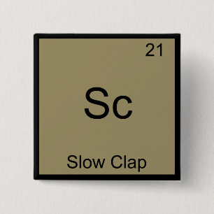 Sc - Slow Clap Funny Chemistry Element Symbol Tee 15 Cm Square Badge