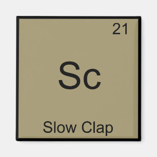 Sc - Slow Clap Funny Chemistry Element Symbol Tee Magnet