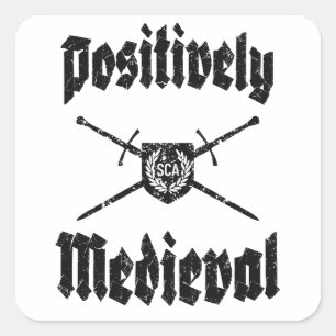 SCA Postively Mediaeval Sticker