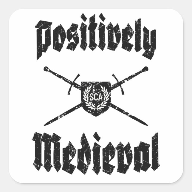 SCA Postively Mediaeval Sticker (Front)