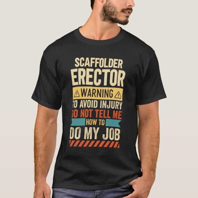 Scaffolder Erector Warning T-Shirt (Front)