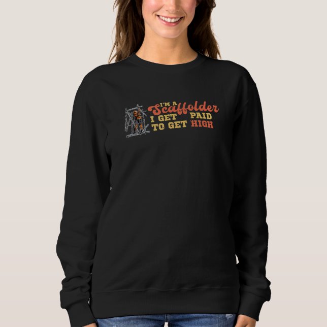 Scaffolder scaffolding construction worker profess sweatshirt (Front)