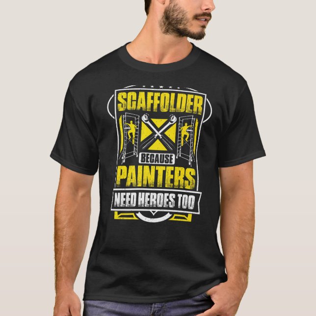 Scaffolding Heroes Scaffold Builder Scaffolder T-Shirt (Front)