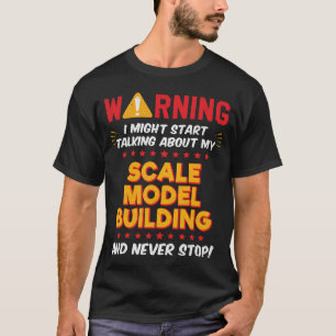 Scale Model Building Modeler Joke Graphic T-Shirt