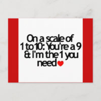 SCALE OF 1-10 YOU NINE I'M THE 1 YOU NEED