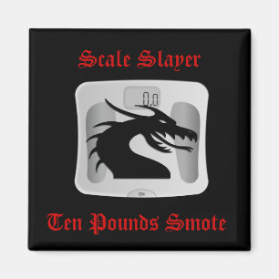 Scale Slayer - Ten Pounds Smote - Dragon Scale Magnet