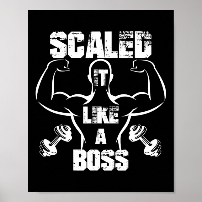 Scaled It Like A Boss Bodybuilder  Poster (Front)
