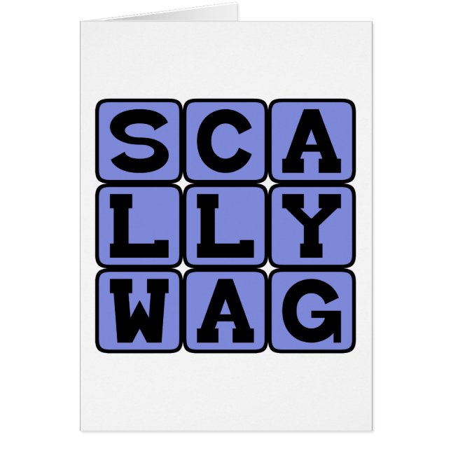 Scallywag, Mischievous Rascal (Front)