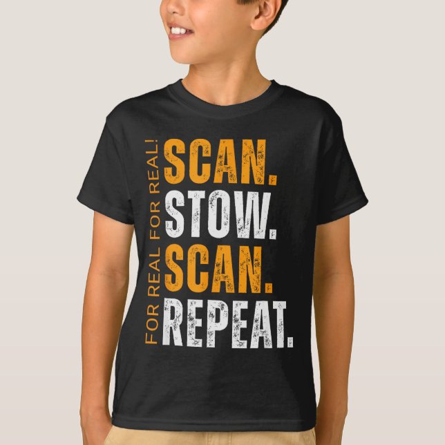 Scan Stow Scan Repeat Funny Warehouse Worker  T-Shirt (Front)