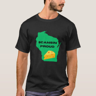 Scansin (Wisconsin) Proud! T-Shirt