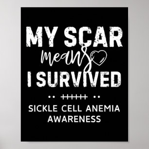 Scar Means I Survived Sickle Cell Anaemia Awarenes Poster