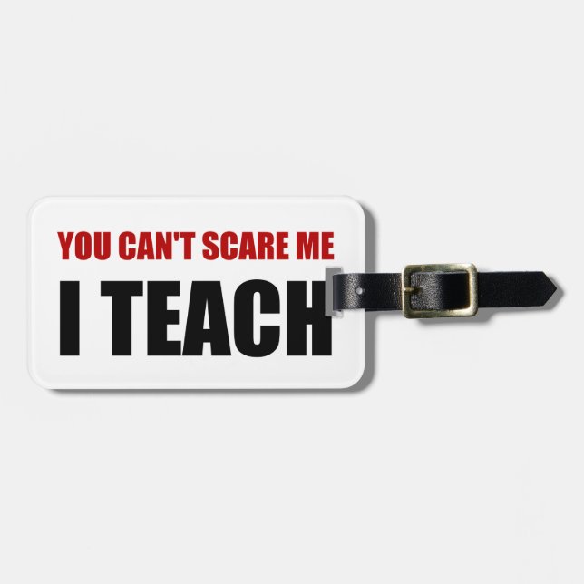 Scare Me I Teach Luggage Tag (Front Horizontal)