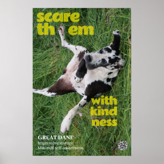 Scare Them With Kindness Great Dane Poster