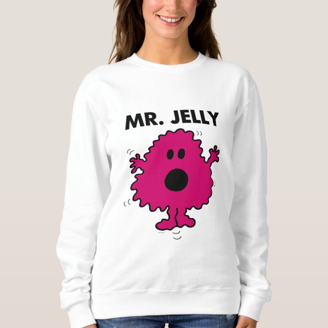 Scared & Nervous Mr. Jelly Sweatshirt (Front)