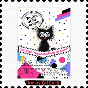 Scaredy Cat "You're How Old?" Birthday Card