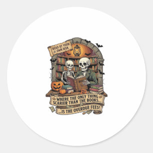 Scarier Than Books Overdue Fees Skeletons Pumpkins Classic Round Sticker