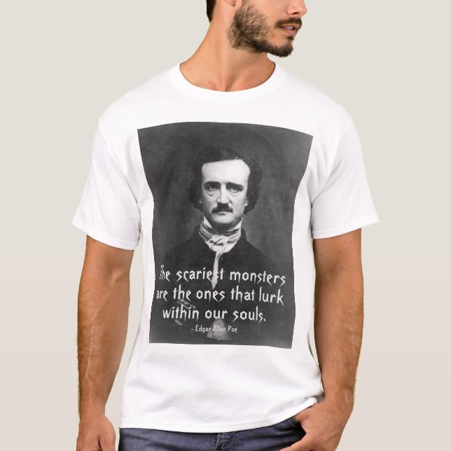 Scariest Monsters Quote Edgar Allan Poe T-Shirt (Front)