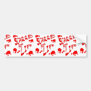 Scarred For Life Bumper Sticker