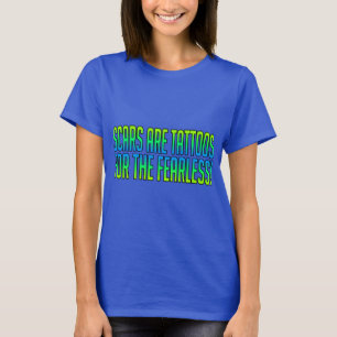 Scars Are Tattoos T-Shirt